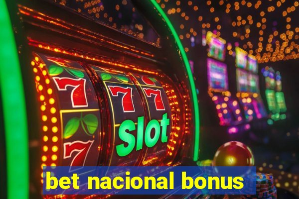 bet nacional bonus