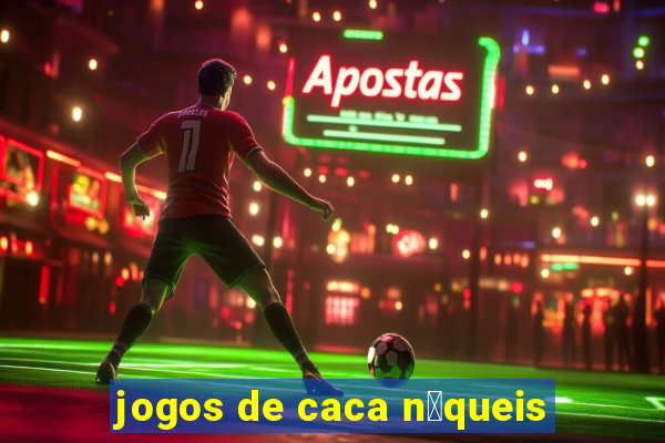 jogos de caca n铆queis