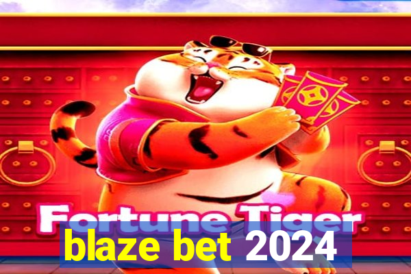 blaze bet 2024