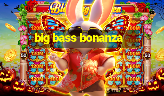 big bass bonanza