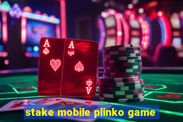 stake mobile plinko game