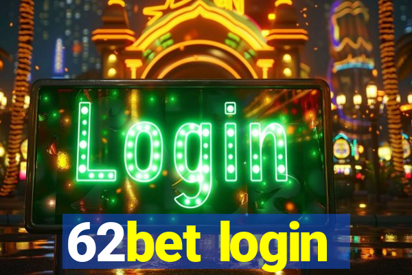 62bet login