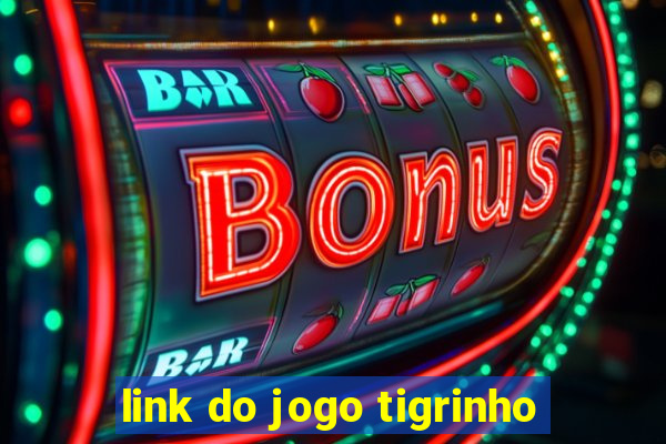 link do jogo tigrinho