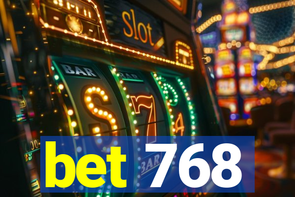 bet 768