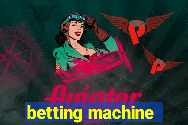 betting machine