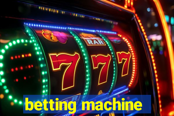 betting machine