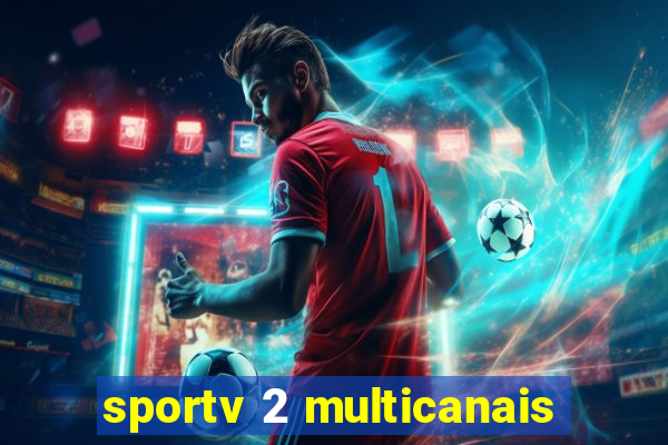 sportv 2 multicanais