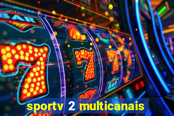 sportv 2 multicanais