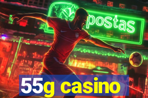 55g casino