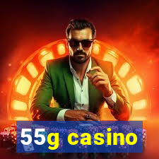 55g casino