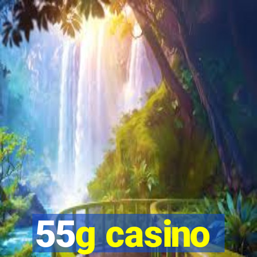 55g casino