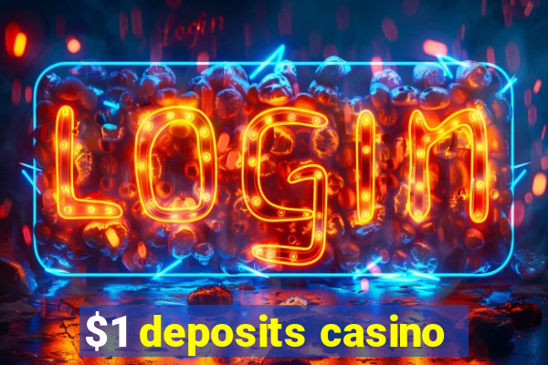 $1 deposits casino