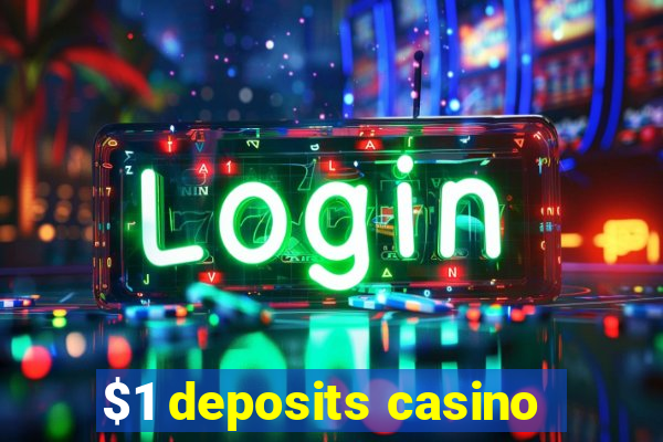 $1 deposits casino