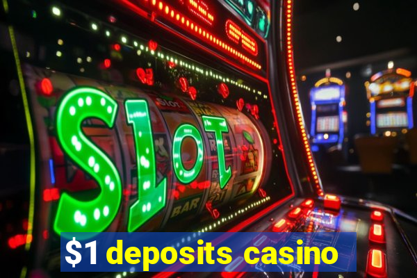 $1 deposits casino