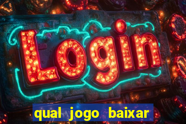 qual jogo baixar para ganhar dinheiro