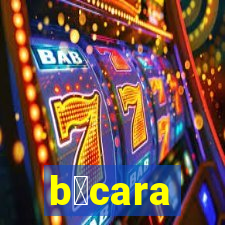 b谩cara