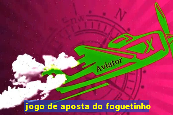 jogo de aposta do foguetinho