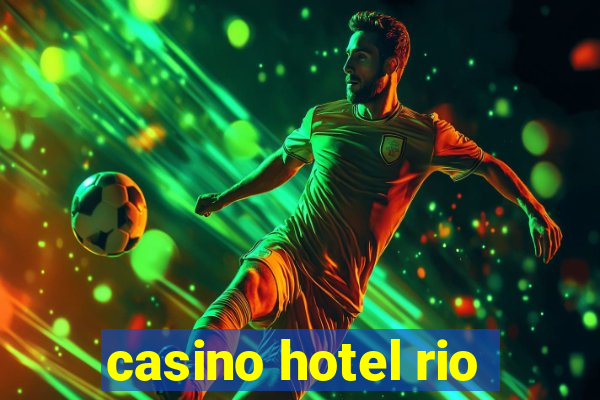 casino hotel rio