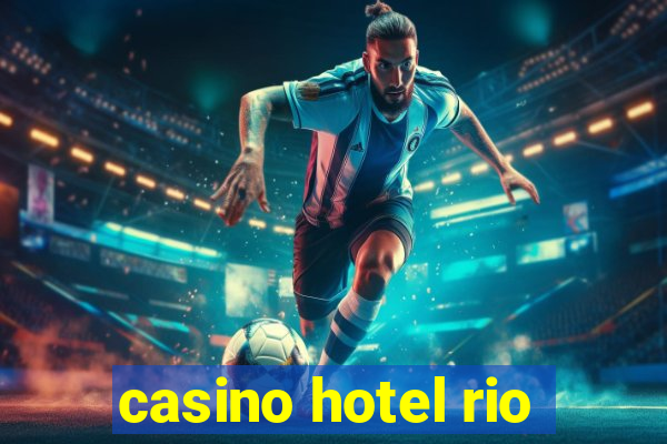 casino hotel rio