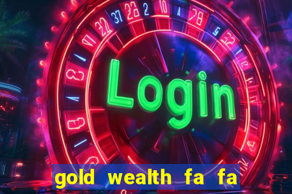 gold wealth fa fa fa domino