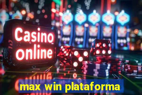 max win plataforma