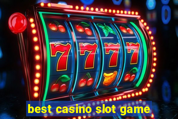 best casino slot game