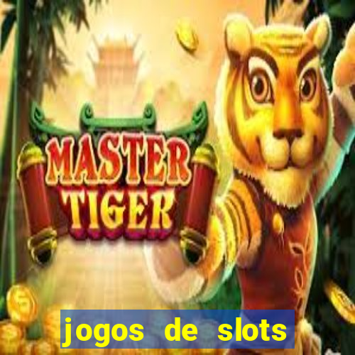 jogos de slots para ganhar dinheiro