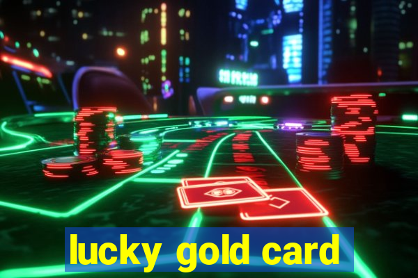 lucky gold card