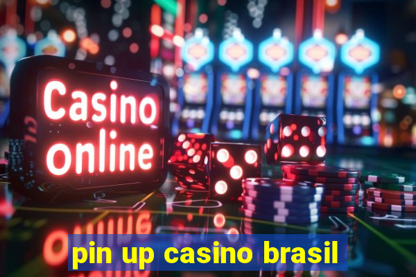 pin up casino brasil