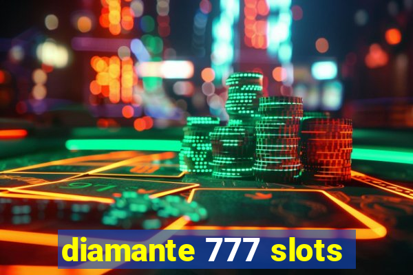 diamante 777 slots