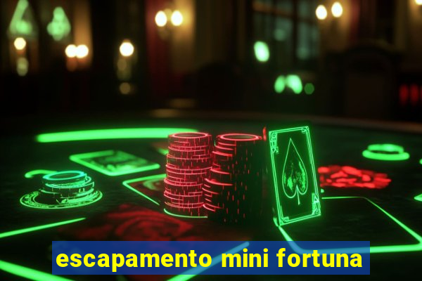 escapamento mini fortuna