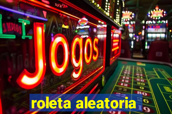 roleta aleatoria