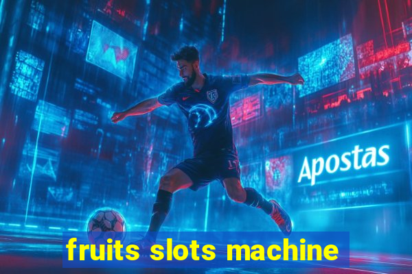 fruits slots machine