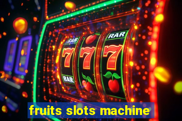 fruits slots machine