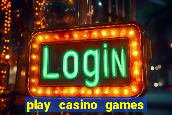 play casino games real money