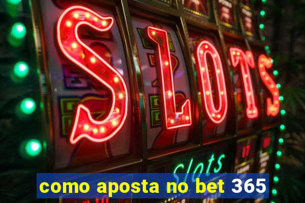 como aposta no bet 365