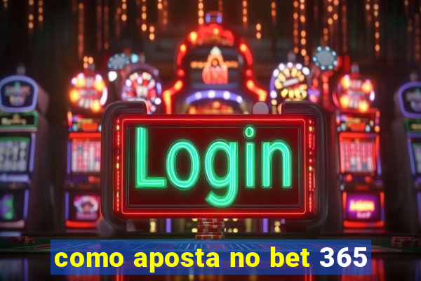 como aposta no bet 365