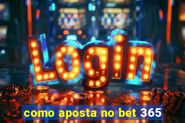 como aposta no bet 365