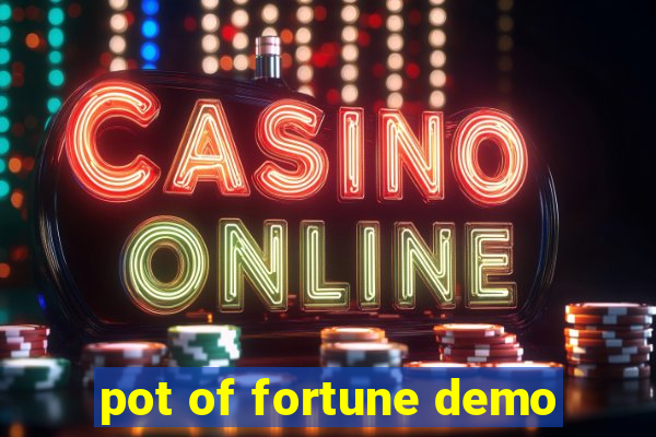 pot of fortune demo