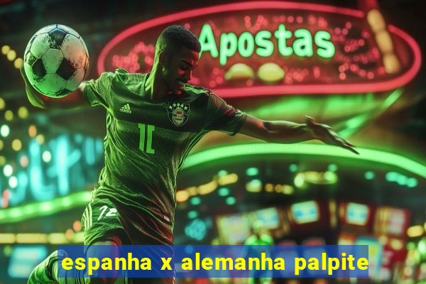 espanha x alemanha palpite