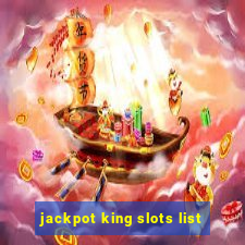 jackpot king slots list