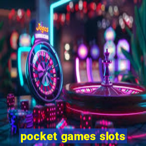 pocket games slots