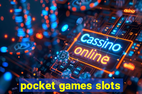 pocket games slots