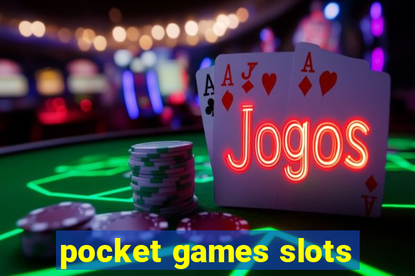 pocket games slots