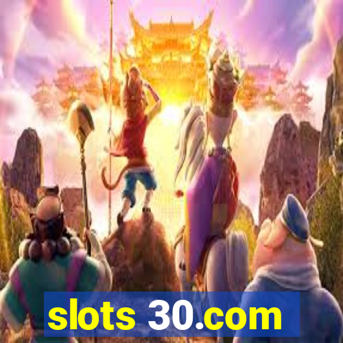 slots 30.com