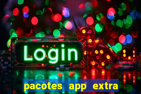 pacotes app extra tim beta