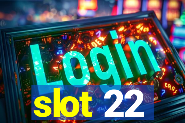 slot 22