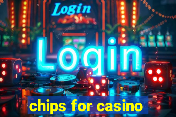 chips for casino