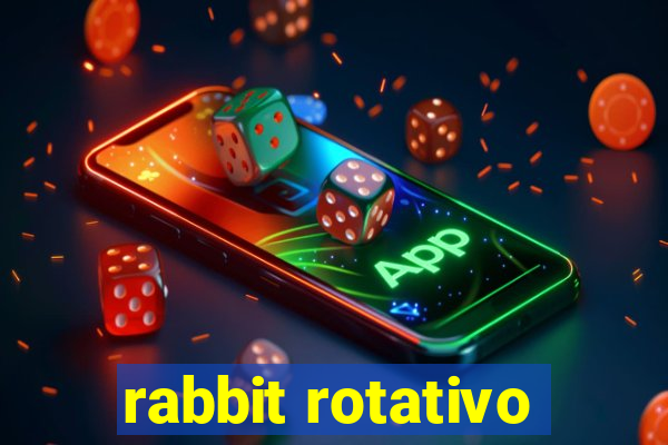 rabbit rotativo