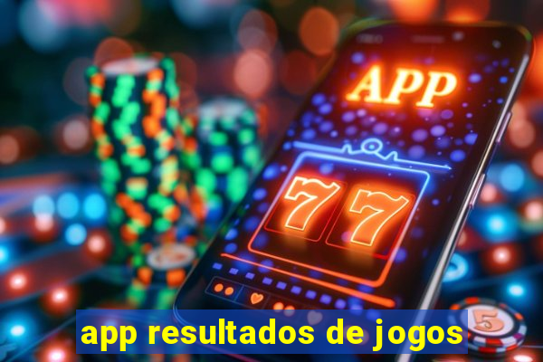 app resultados de jogos